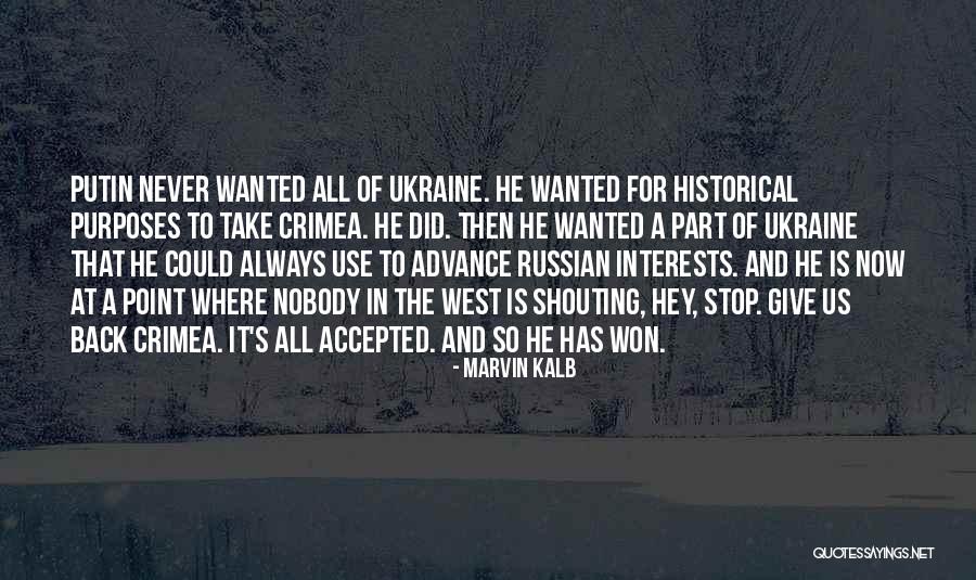 Putin Ukraine Quotes By Marvin Kalb Putin Ukraine Quotes By Marvin Kalb