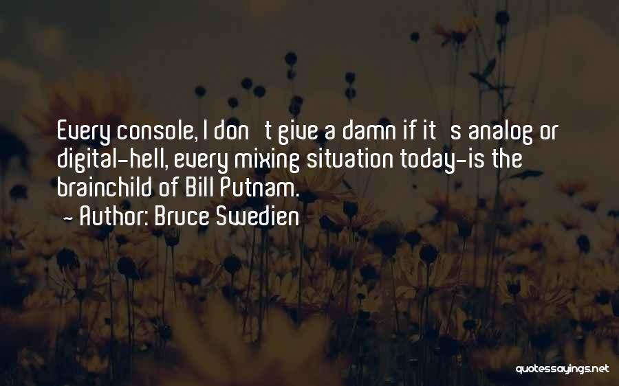 Putnam Quotes By Bruce Swedien