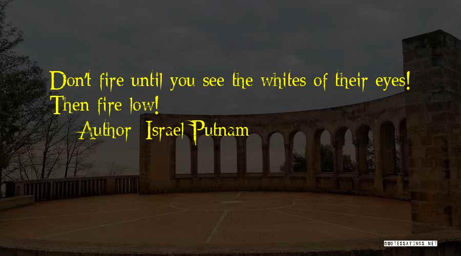Putnam Quotes By Israel Putnam