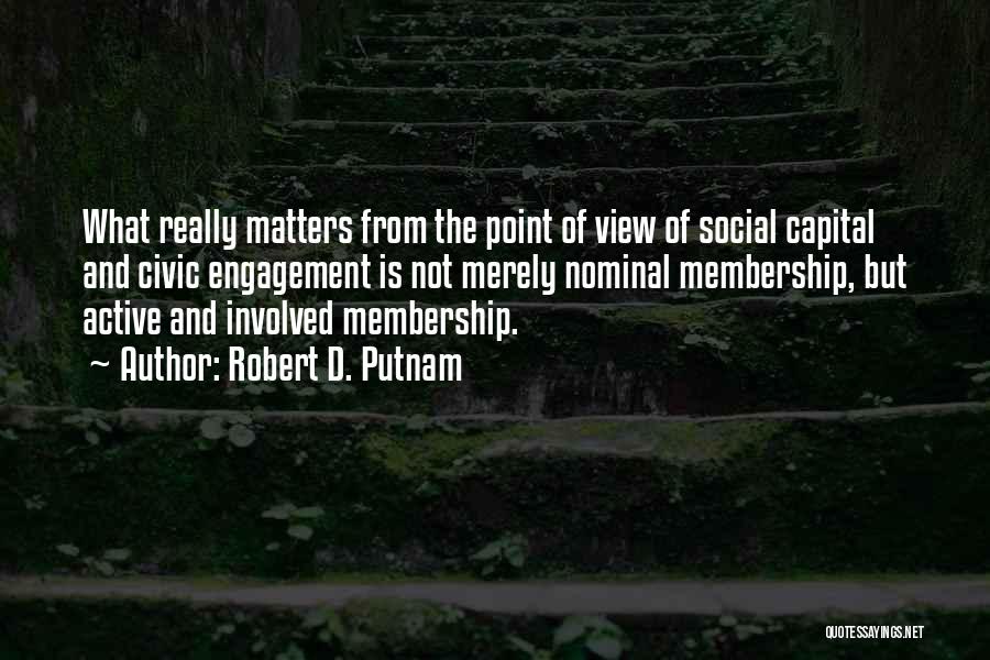 Putnam Social Capital Quotes By Robert D. Putnam