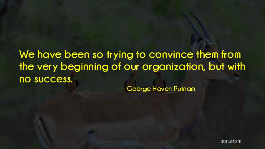 Putnam's Quotes By George Haven Putnam Putnam's Quotes By George Haven Putnam