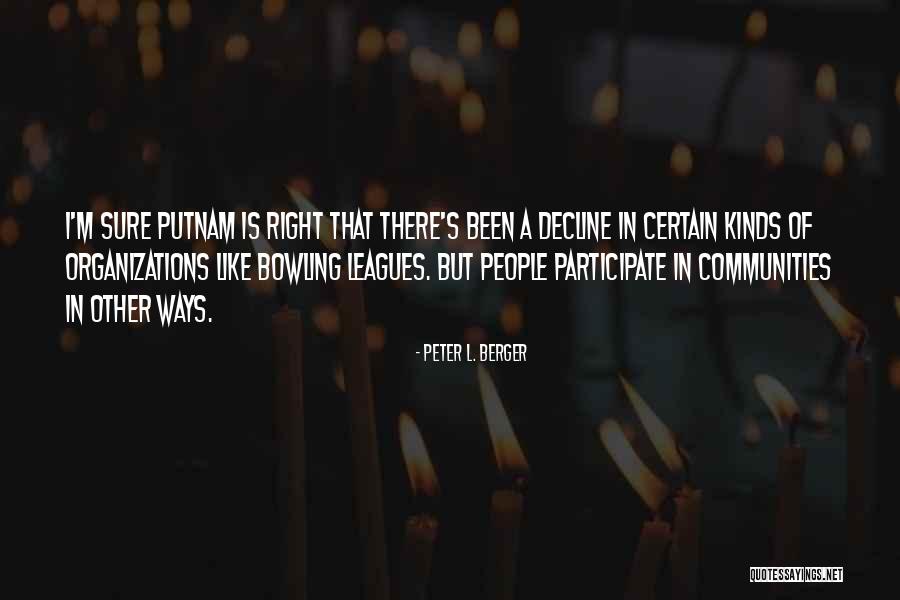 Putnam's Quotes By Peter L. Berger Putnam's Quotes By Peter L. Berger