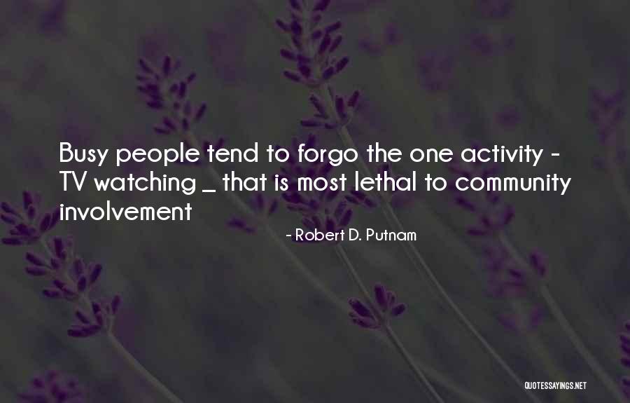 Putnam's Quotes By Robert D. Putnam Putnam's Quotes By Robert D. Putnam