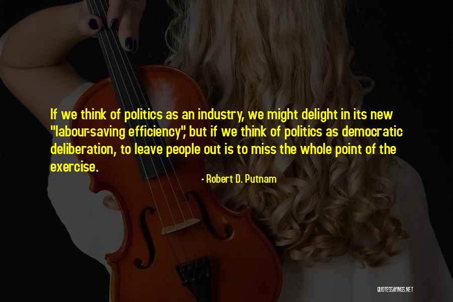 Putnam's Quotes By Robert D. Putnam Putnam's Quotes By Robert D. Putnam