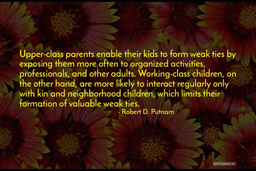 Putnam's Quotes By Robert D. Putnam Putnam's Quotes By Robert D. Putnam