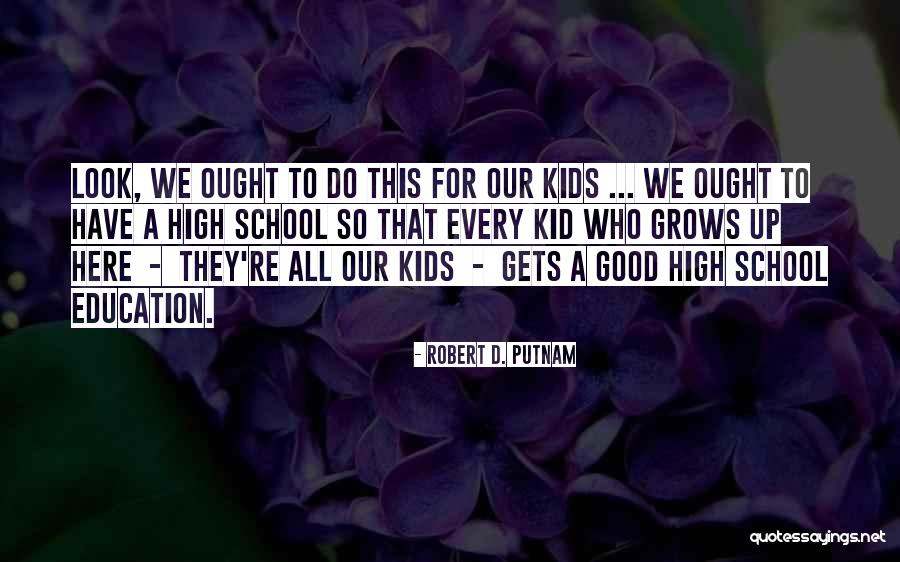 Putnam's Quotes By Robert D. Putnam Putnam's Quotes By Robert D. Putnam