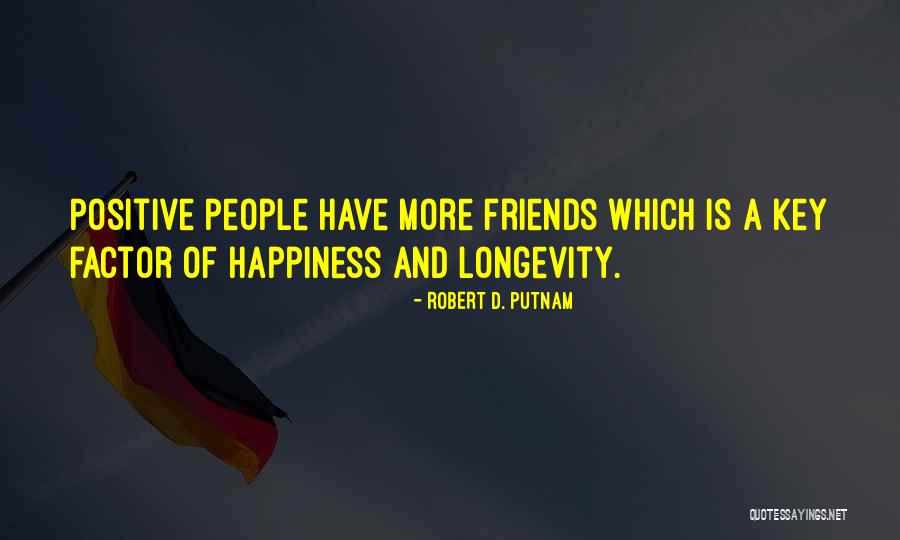 Putnam's Quotes By Robert D. Putnam Putnam's Quotes By Robert D. Putnam