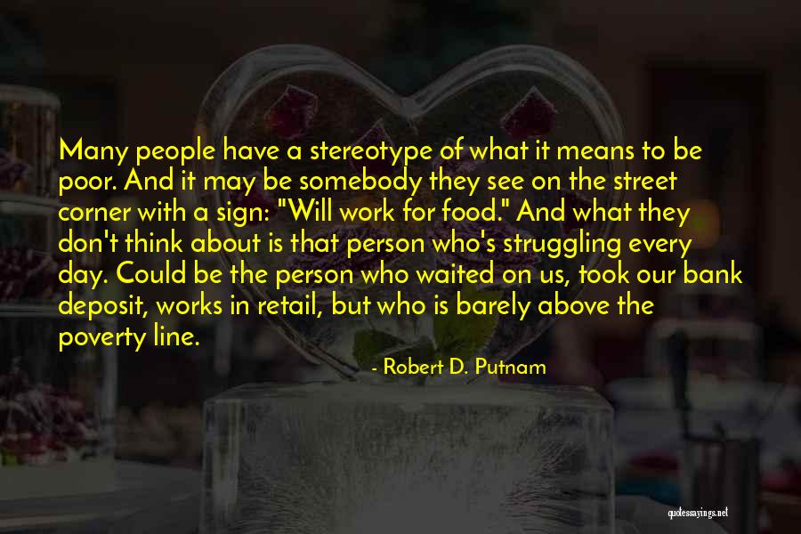 Putnam's Quotes By Robert D. Putnam Putnam's Quotes By Robert D. Putnam