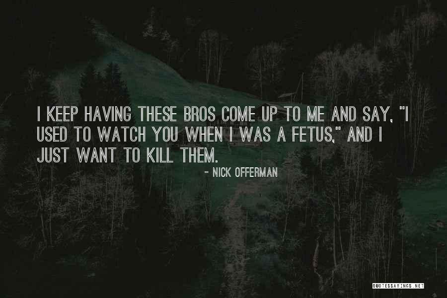 Putokazna Quotes By Nick Offerman Putokazna Quotes By Nick Offerman