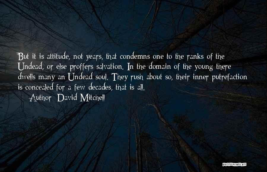 Putrefaction Quotes By David Mitchell