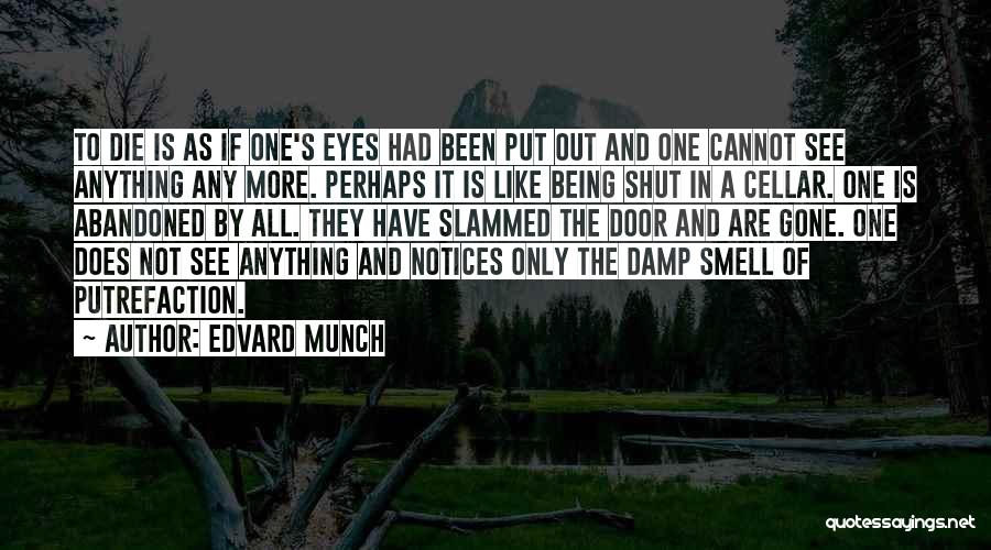 Putrefaction Quotes By Edvard Munch