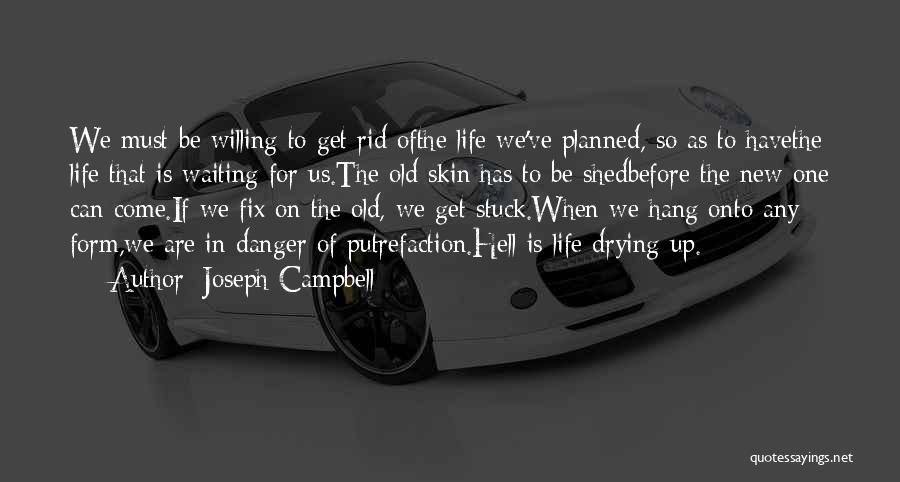 Putrefaction Quotes By Joseph Campbell