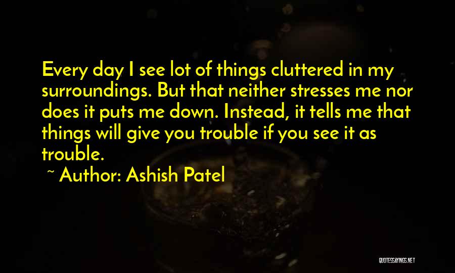 Puts You Down Quotes By Ashish Patel