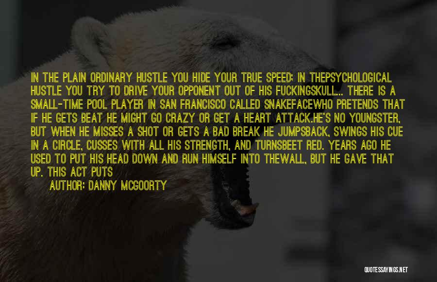 Puts You Down Quotes By Danny McGoorty