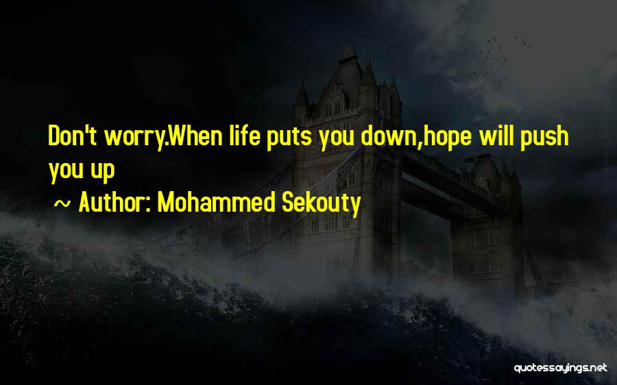 Puts You Down Quotes By Mohammed Sekouty