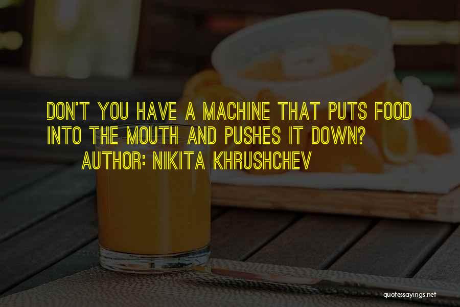 Puts You Down Quotes By Nikita Khrushchev