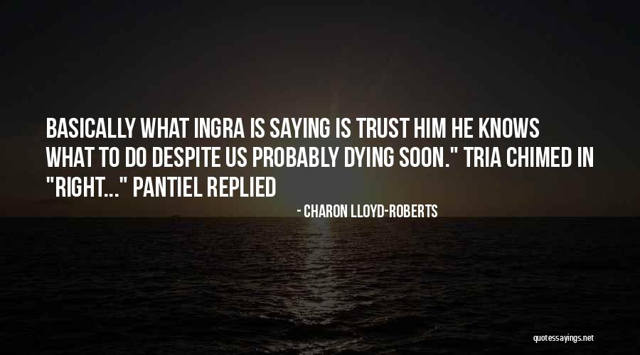 Putsch Trilogy Quotes By Charon Lloyd-Roberts Putsch Trilogy Quotes By Charon Lloyd-Roberts
