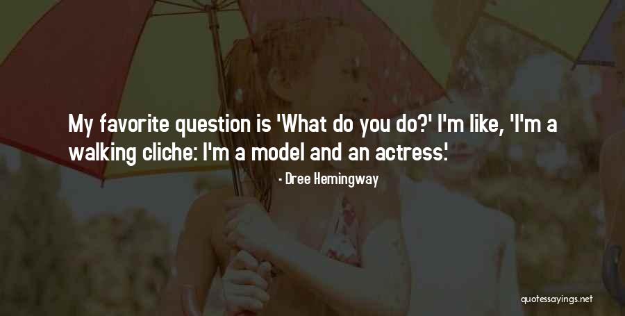 Putsy Around Quotes By Dree Hemingway Putsy Around Quotes By Dree Hemingway
