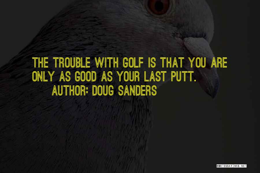 Putt Putt Golf Quotes By Doug Sanders