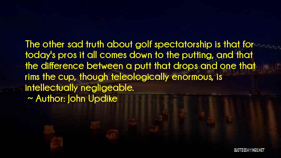 Putt Putt Golf Quotes By John Updike