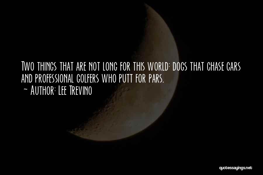 Putt Putt Golf Quotes By Lee Trevino