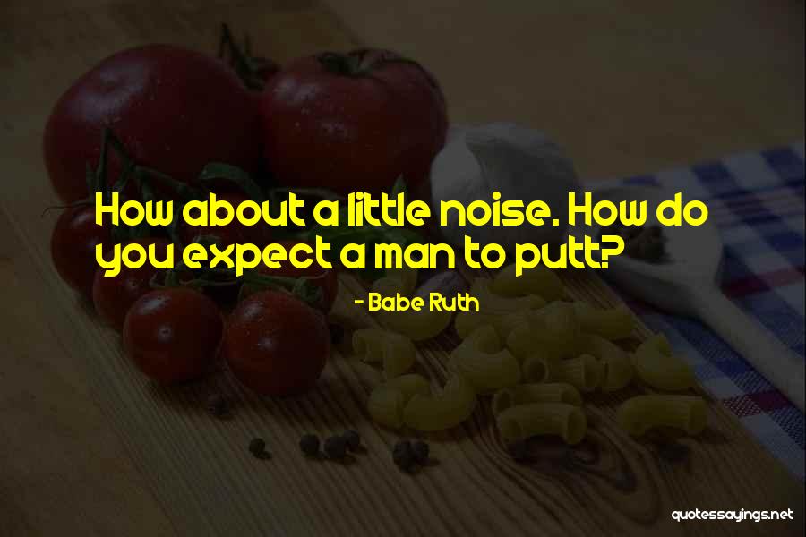 Putt Quotes By Babe Ruth