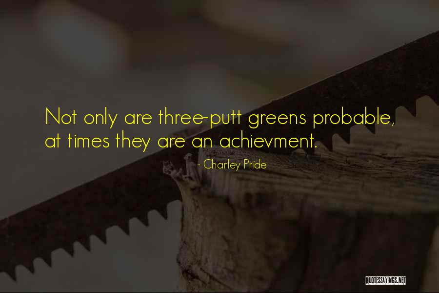 Putt Quotes By Charley Pride Putt Quotes By Charley Pride