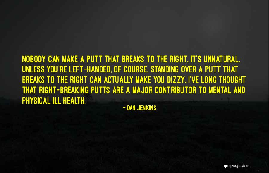Putt Quotes By Dan Jenkins Putt Quotes By Dan Jenkins