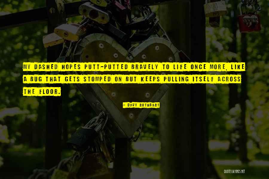 Putt Quotes By Davy Rothbart Putt Quotes By Davy Rothbart