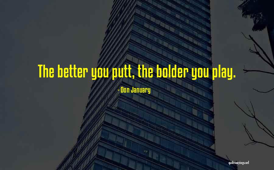 Putt Quotes By Don January Putt Quotes By Don January