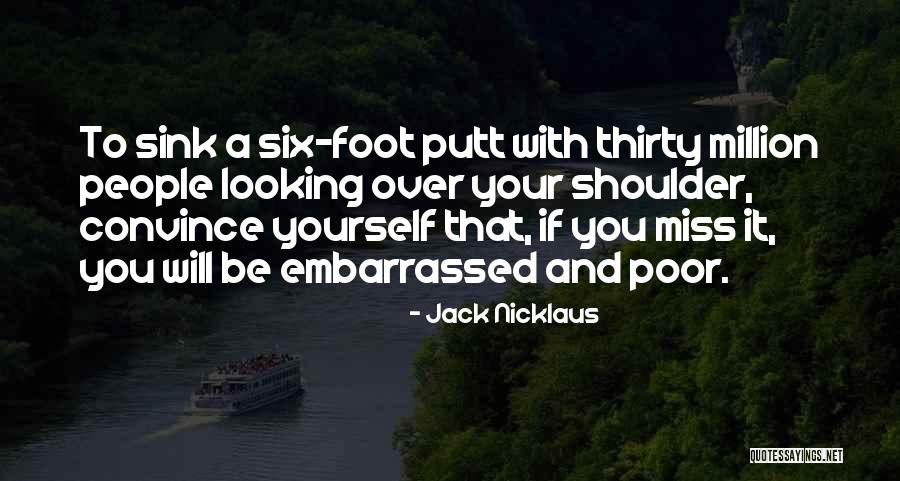 Putt Quotes By Jack Nicklaus Putt Quotes By Jack Nicklaus