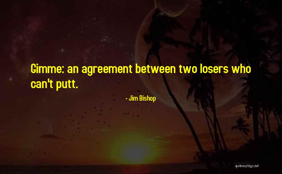 Putt Quotes By Jim Bishop Putt Quotes By Jim Bishop