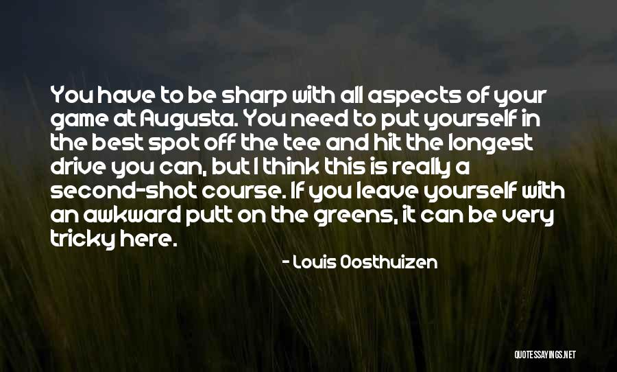 Putt Quotes By Louis Oosthuizen Putt Quotes By Louis Oosthuizen