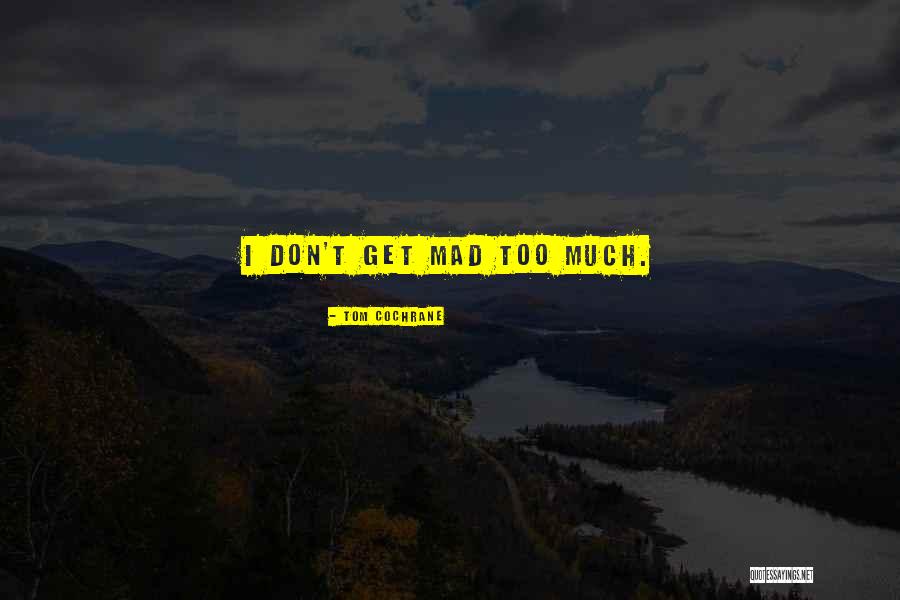 Puttees Quotes By Tom Cochrane Puttees Quotes By Tom Cochrane