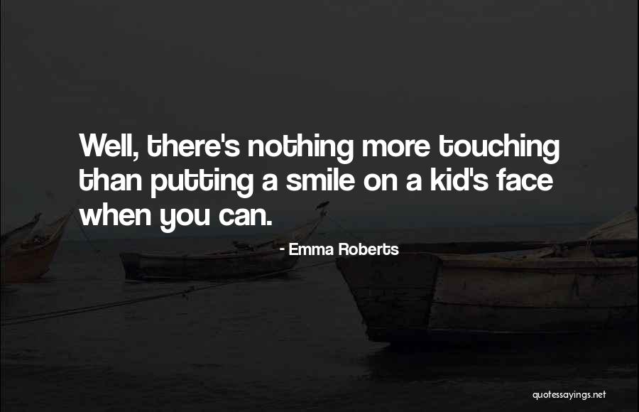 Putting A Smile On Her Face Quotes By Emma Roberts Putting A Smile On Her Face Quotes By Emma Roberts