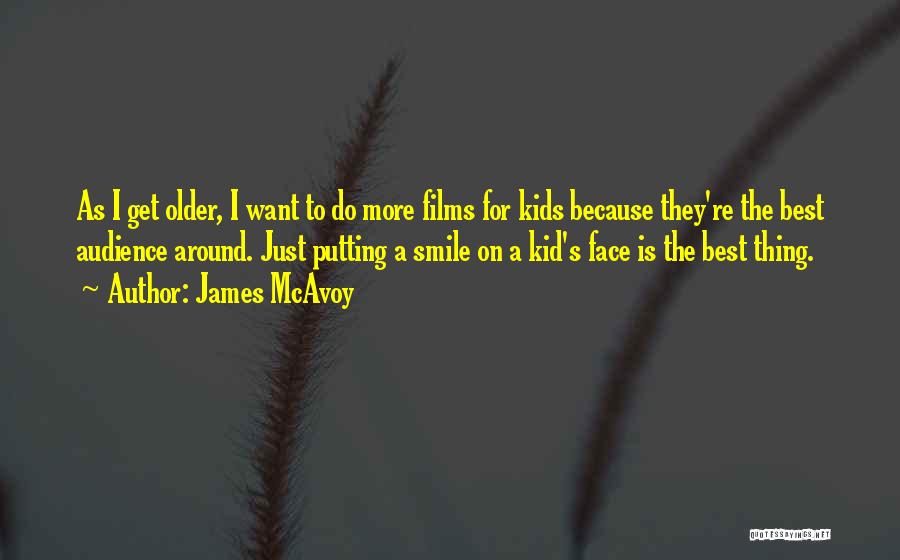 Putting A Smile On Your Face Quotes By James McAvoy