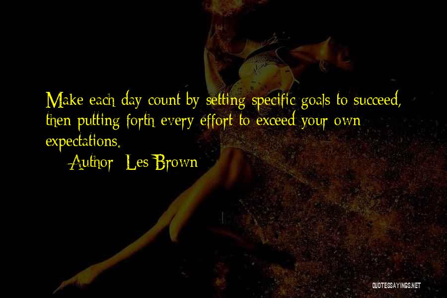 Putting All The Effort In Quotes By Les Brown