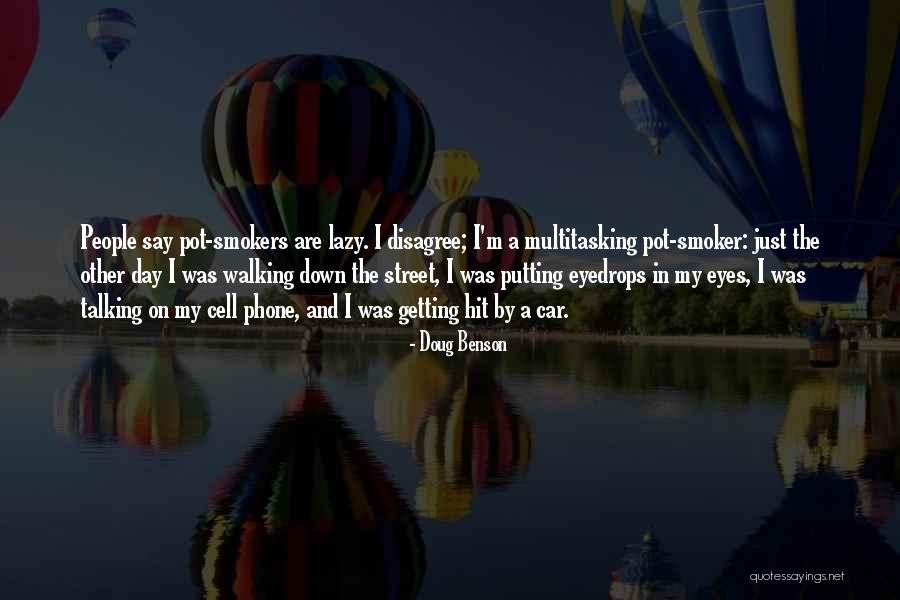 Putting Down Your Phone Quotes By Doug Benson Putting Down Your Phone Quotes By Doug Benson