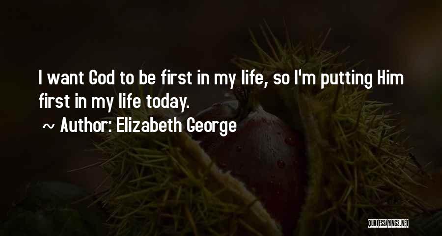 Putting God First Quotes By Elizabeth George