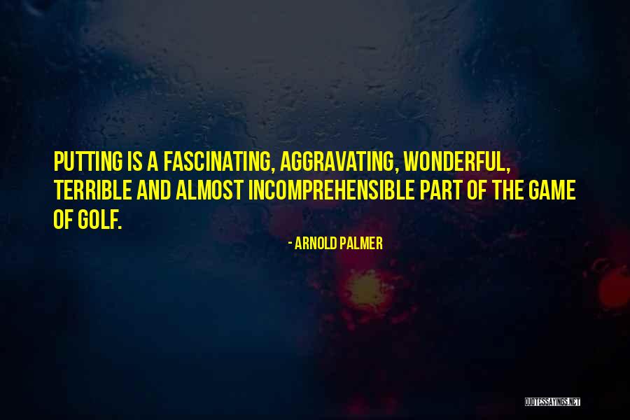 Putting Golf Quotes By Arnold Palmer Putting Golf Quotes By Arnold Palmer
