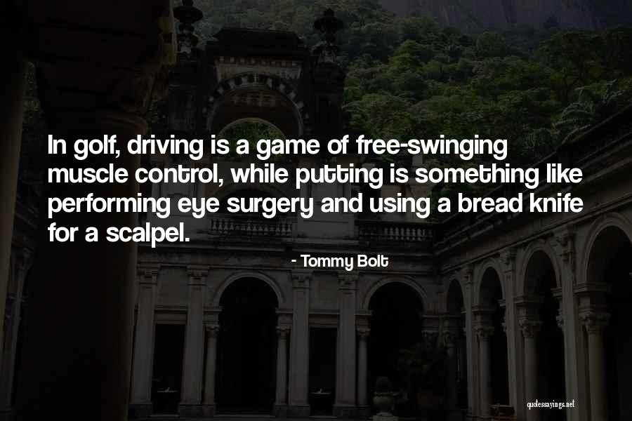 Putting Golf Quotes By Tommy Bolt Putting Golf Quotes By Tommy Bolt