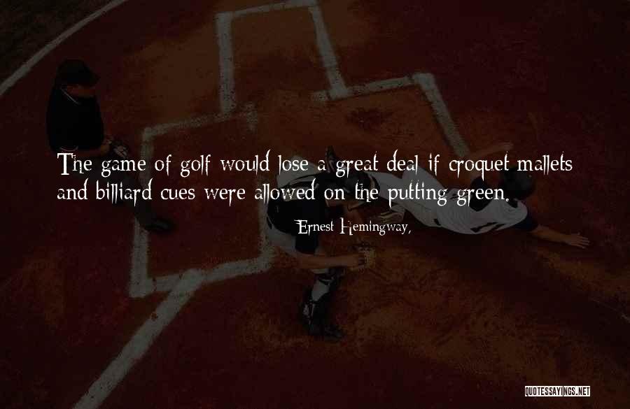 Putting Green Quotes By Ernest Hemingway, Putting Green Quotes By Ernest Hemingway,