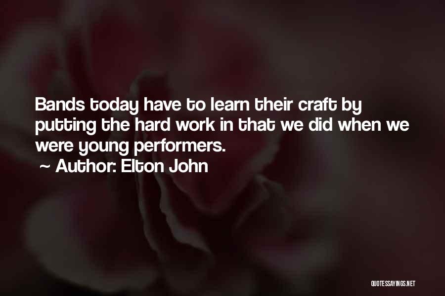 Putting In Work Quotes By Elton John