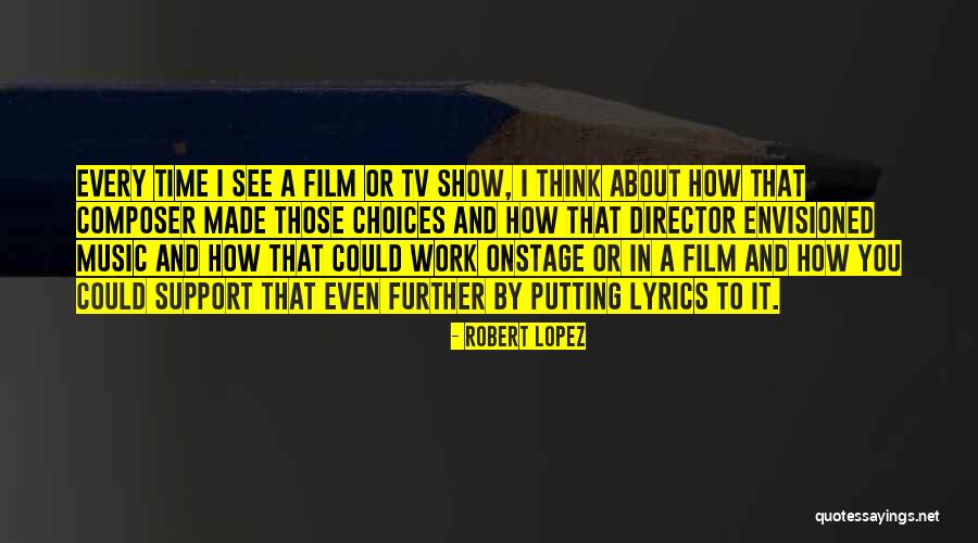 Putting In Work Quotes By Robert Lopez