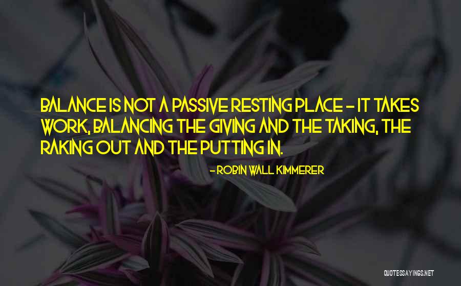 Putting In Work Quotes By Robin Wall Kimmerer