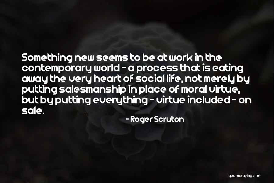 Putting In Work Quotes By Roger Scruton