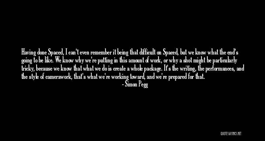 Putting In Work Quotes By Simon Pegg