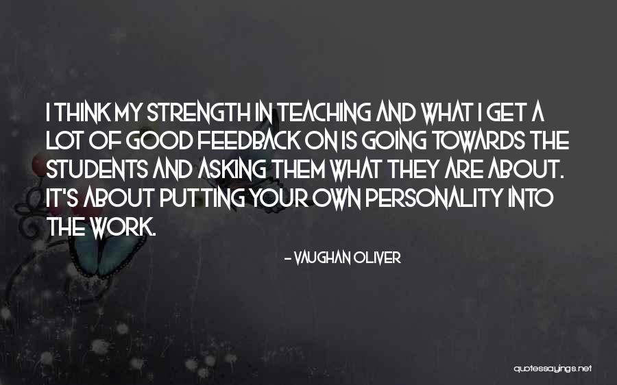 Putting In Work Quotes By Vaughan Oliver