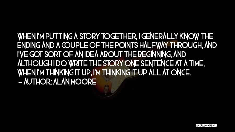 Putting It All Together Quotes By Alan Moore