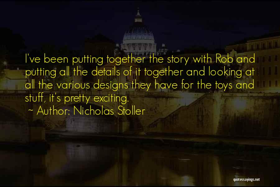 Putting It All Together Quotes By Nicholas Stoller